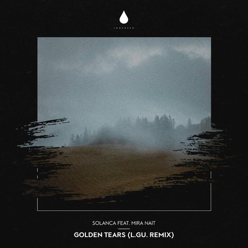 Solanca, Mira Nait - Golden Tears (L.GU. Remix) [IMM031RXDJ]
